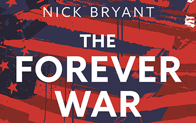 Timothy J. Lynch reviews ‘The Forever War:  America’s unending conflict with itself’ by Nick Bryant